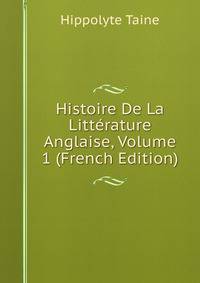 Histoire De La Litterature Anglaise, Volume 1 (French Edition)