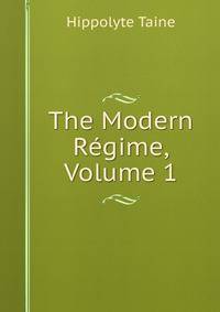 The Modern Regime, Volume 1