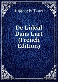 De L'id?al Dans L'art (French Edition)