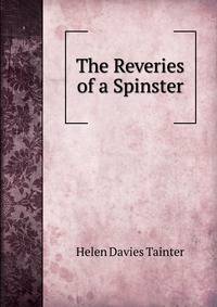 The Reveries of a Spinster