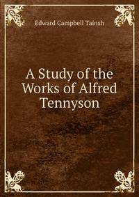 A Study of the Works of Alfred Tennyson