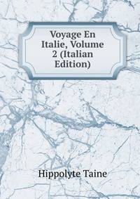 Voyage En Italie, Volume 2 (Italian Edition)