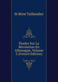 Etudes Sur La Revolution En Allemagne, Volume 2 (French Edition)