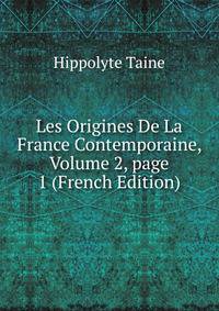 Les Origines De La France Contemporaine, Volume 2, page 1 (French Edition)