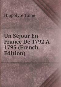 Un Sejour En France De 1792 A 1795 (French Edition)