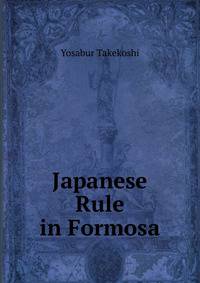 Japanese Rule in Formosa