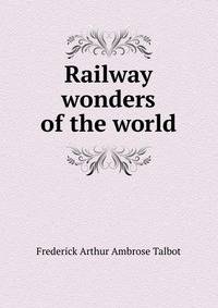 Railway wonders of the world