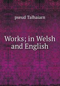 Works; in Welsh and English