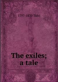 The exiles; a tale