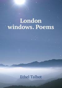 London windows. Poems