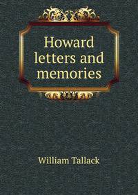 Howard letters and memories