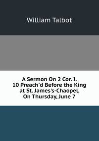 A Sermon On 2 Cor. I. 10 Preach'd Before the King at St. James's-Chaopel, On Thursday, June 7