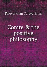 Comte &amp; the positive philosophy.