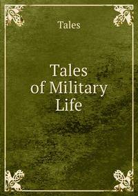 Tales of Military Life