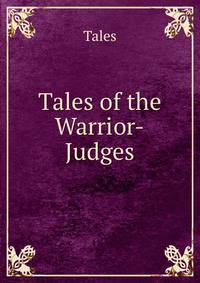 Tales of the Warrior-Judges