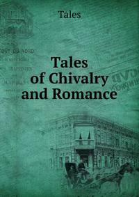 Tales of Chivalry and Romance