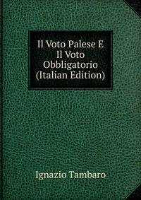 Il Voto Palese E Il Voto Obbligatorio (Italian Edition)