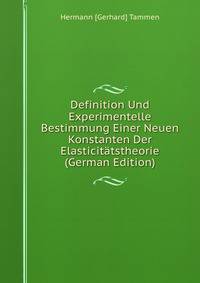 Definition Und Experimentelle Bestimmung Einer Neuen Konstanten Der Elasticitatstheorie (German Edition)