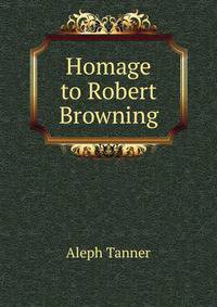 Homage to Robert Browning
