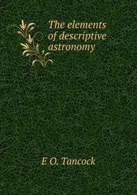 The elements of descriptive astronomy