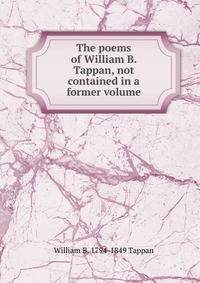 The poems of William B. Tappan, not contained in a former volume