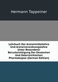Lehrbuch Der Arzneimittellehre Und Arzneiverordnungslehre Unter Besonderer Berucksichtigung Der Deutschen Und Osterreichischen Pharmakopoe (German Edition)