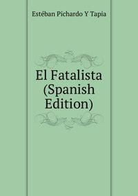 El Fatalista (Spanish Edition)