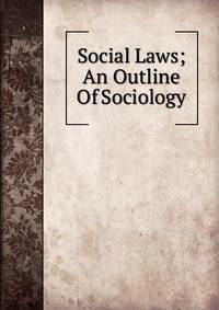 Social Laws; An Outline Of Sociology