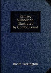 Ramsey Milholland. Illustrated by Gordon Grant
