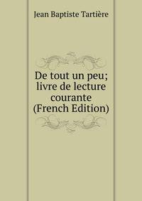De tout un peu; livre de lecture courante (French Edition)