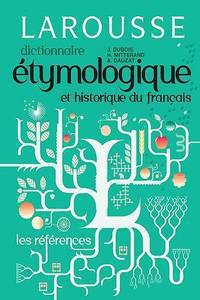 Dictionnaire &#233;tymologique et historique du fran&#231;ais