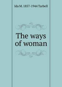 The ways of woman