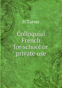 Colloquial French for school or private use