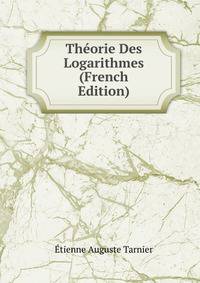 Theorie Des Logarithmes (French Edition)