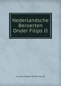 Nederlandsche Beroerten Onder Filips II