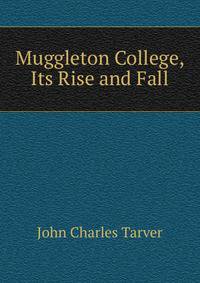 Muggleton College, Its Rise and Fall