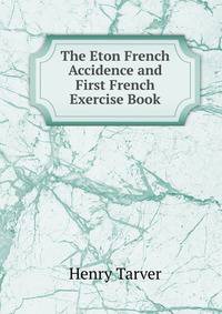 The Eton French Accidence and First French Exercise Book