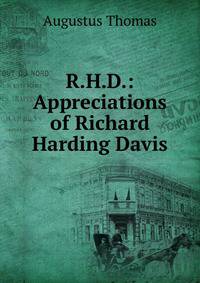 R.H.D.: Appreciations of Richard Harding Davis