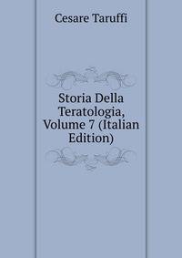 Storia Della Teratologia, Volume 7 (Italian Edition)