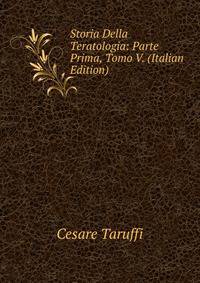 Storia Della Teratologia: Parte Prima, Tomo V. (Italian Edition)