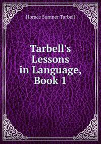 Tarbell's Lessons in Language, Book 1