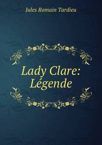 Lady Clare: Legende