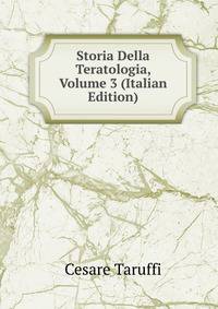 Storia Della Teratologia, Volume 3 (Italian Edition)