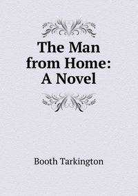 The Man from Home: A Novel