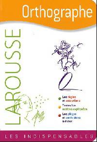 Larousse Orthographe (Les Indispensables)