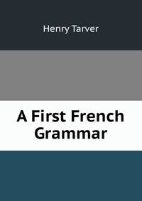 A First French Grammar