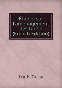 ?tudes sur l'am?nagement des for?ts (French Edition)