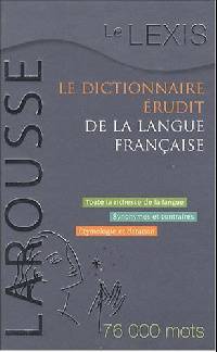 Le Lexis - Le Dictionnaire Erudit De La Langue Francaise