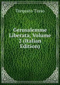 Gerusalemme Liberata, Volume 2 (Italian Edition)