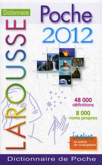 Larousse De Poche 2012. French Monolingual Dictionary. 48 definitions, 8000 noms propres